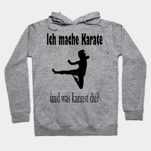 Ich mache Karate und was kannst du? Hoodie